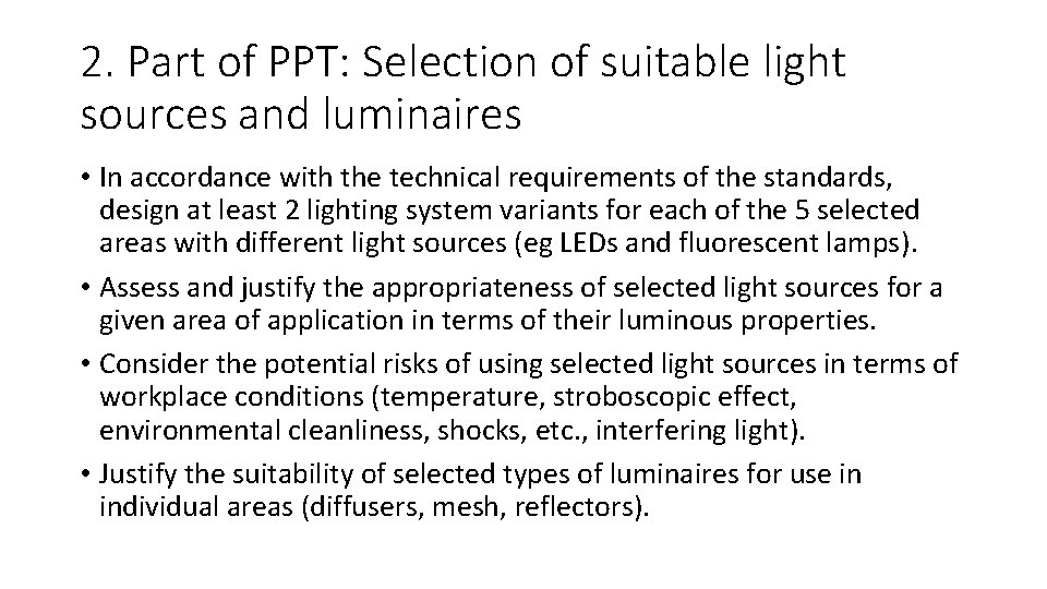 2. Part of PPT: Selection of suitable light sources and luminaires • In accordance 2. Part of PPT: Selection of suitable light sources and luminaires • In accordance