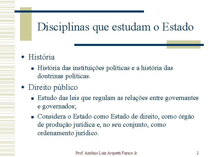 Disciplinas que estudam o Estado w História n História das instituições políticas e a