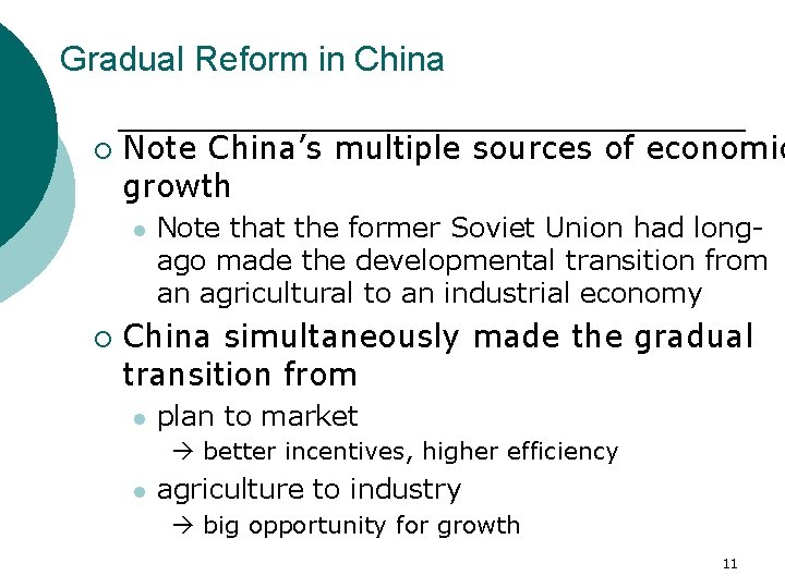 Gradual Reform in China ¡ Note China’s multiple sources of economic growth l ¡