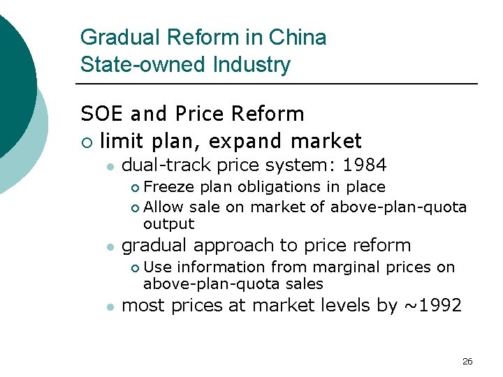 Gradual Reform in China State-owned Industry SOE and Price Reform ¡ limit plan, expand