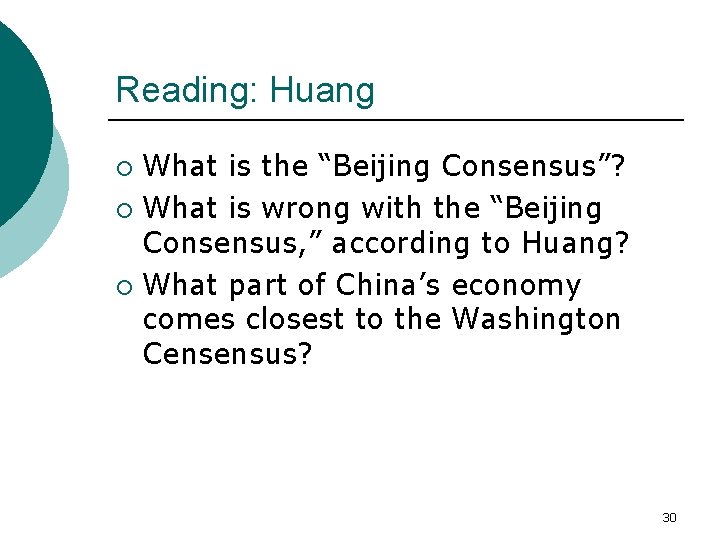 Reading: Huang What is the “Beijing Consensus”? ¡ What is wrong with the “Beijing