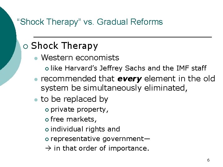 “Shock Therapy” vs. Gradual Reforms ¡ Shock Therapy l Western economists ¡ l l
