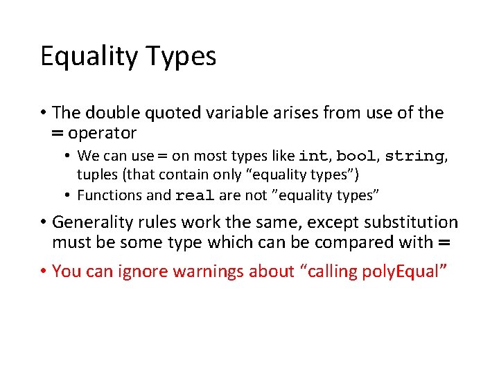 Equality Types • The double quoted variable arises from use of the = operator