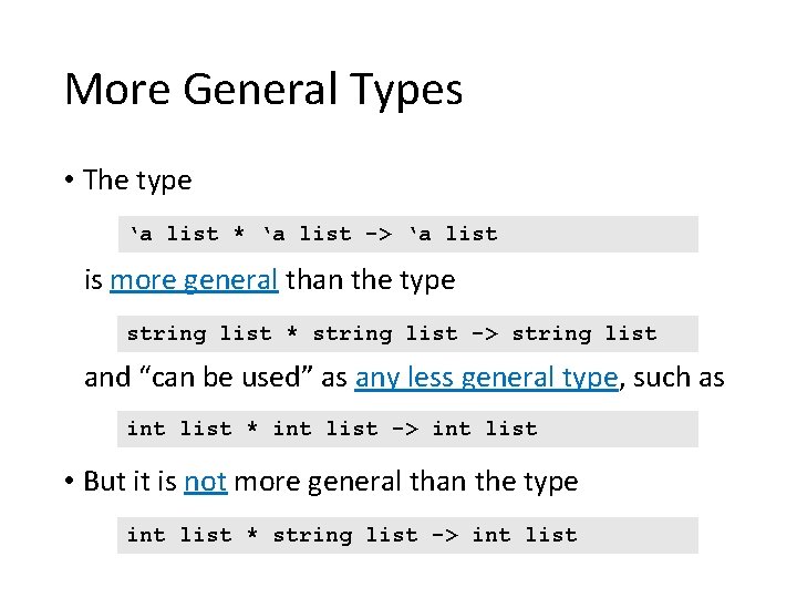 More General Types • The type ‘a list * ‘a list -> ‘a list