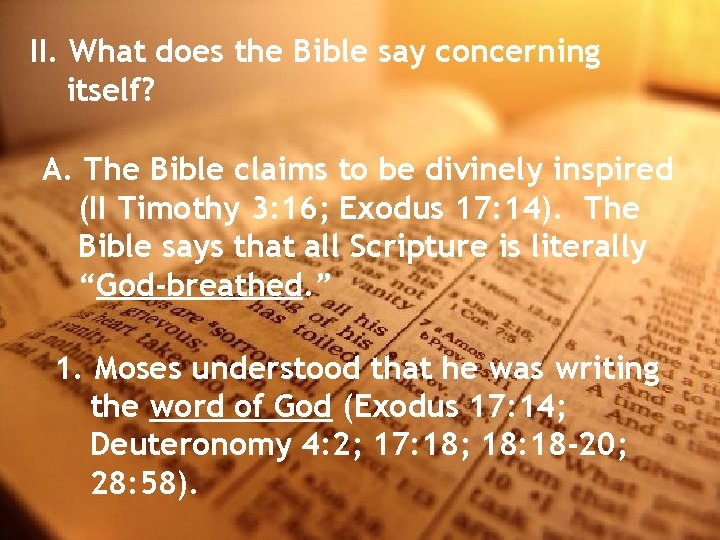 II. What does the Bible say concerning itself? A. The Bible claims to be