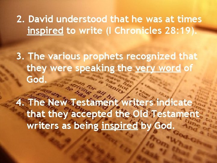 2. David understood that he was at times inspired to write (I Chronicles 28: