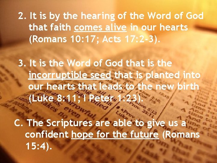 2. It is by the hearing of the Word of God that faith comes