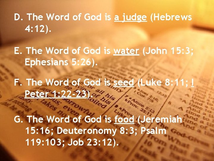 D. The Word of God is a judge (Hebrews 4: 12). E. The Word