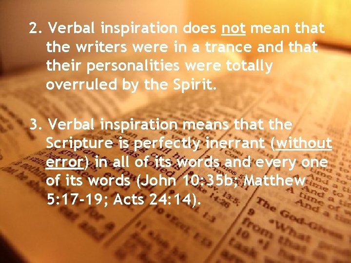 2. Verbal inspiration does not mean that the writers were in a trance and