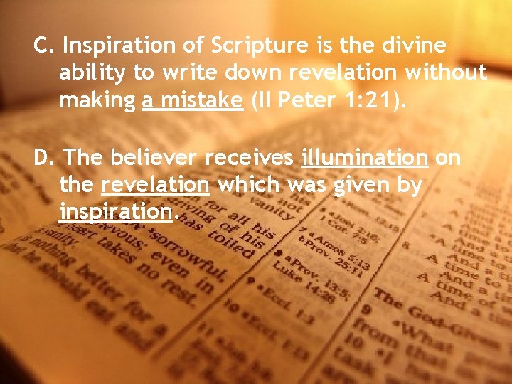 C. Inspiration of Scripture is the divine ability to write down revelation without making