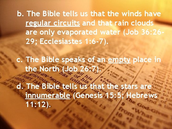 b. The Bible tells us that the winds have regular circuits and that rain