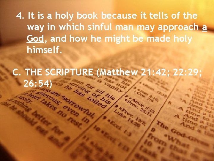 4. It is a holy book because it tells of the way in which