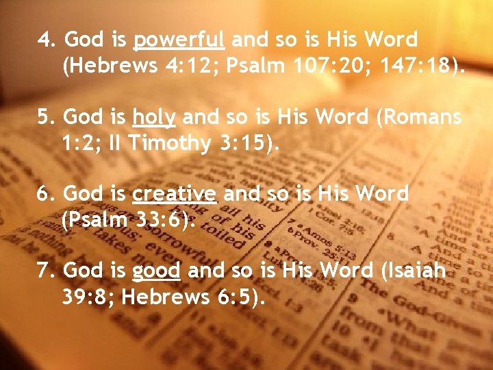 4. God is powerful and so is His Word (Hebrews 4: 12; Psalm 107: