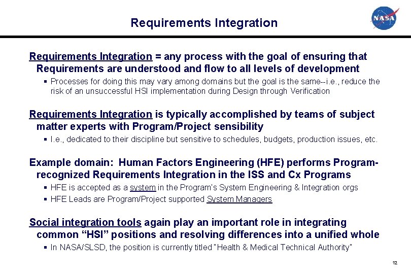 Requirements Integration = any process with the goal of ensuring that Requirements are understood