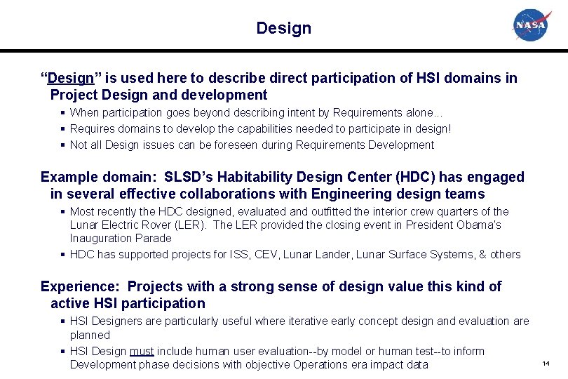 Design “Design” is used here to describe direct participation of HSI domains in Project