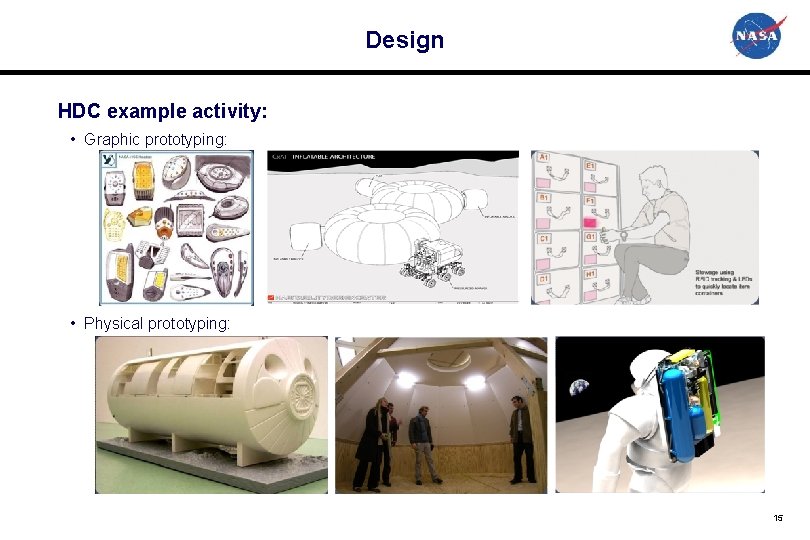 Design HDC example activity: • Graphic prototyping: • Physical prototyping: 15 