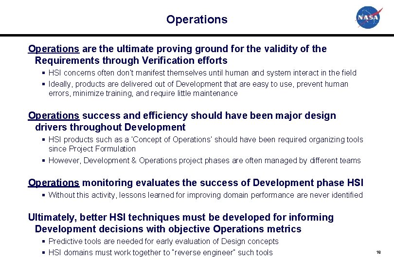 Operations are the ultimate proving ground for the validity of the Requirements through Verification