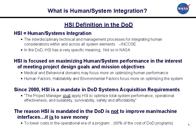 What is Human/System Integration? HSI Definition in the Do. D HSI = Human/Systems Integration