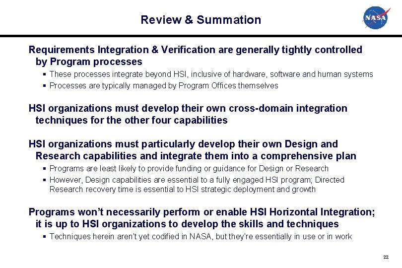Review & Summation Requirements Integration & Verification are generally tightly controlled by Program processes