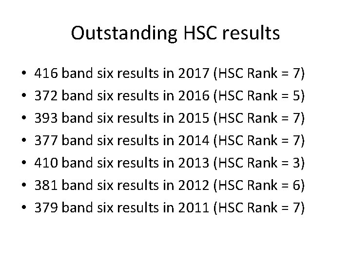 Outstanding HSC results • • 416 band six results in 2017 (HSC Rank =