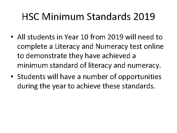 HSC Minimum Standards 2019 • All students in Year 10 from 2019 will need