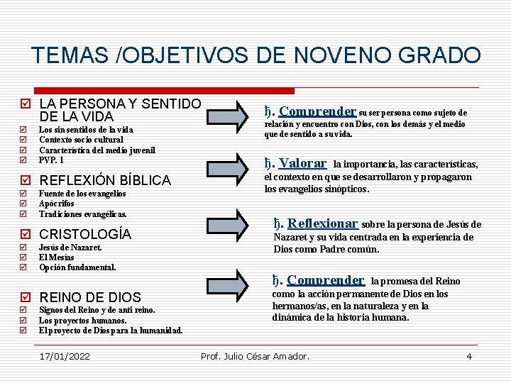 TEMAS /OBJETIVOS DE NOVENO GRADO þ LA PERSONA Y SENTIDO DE LA VIDA þ