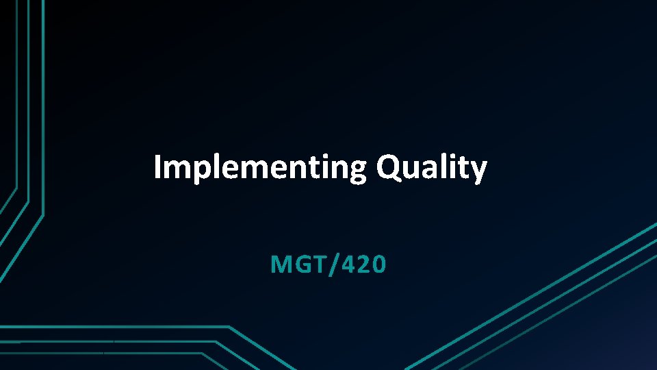 Implementing Quality MGT/420 