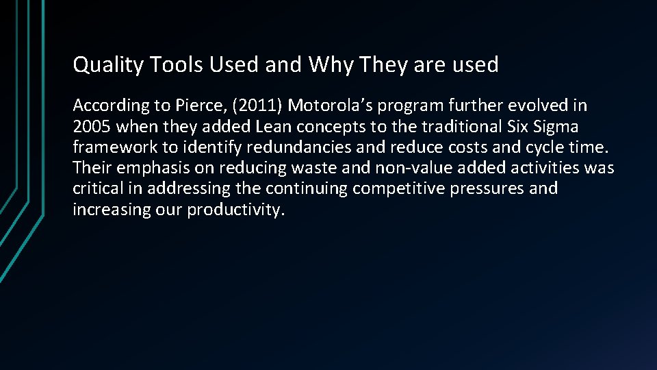 Quality Tools Used and Why They are used According to Pierce, (2011) Motorola’s program