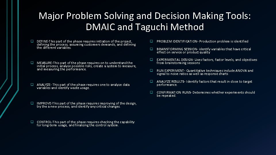 Major Problem Solving and Decision Making Tools: DMAIC and Taguchi Method q DEFINE-This part