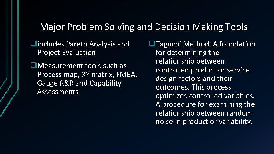 Major Problem Solving and Decision Making Tools qincludes Pareto Analysis and Project Evaluation q.