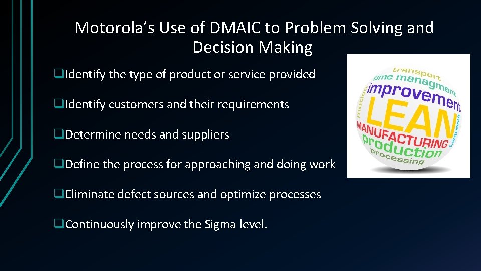 Motorola’s Use of DMAIC to Problem Solving and Decision Making q. Identify the type