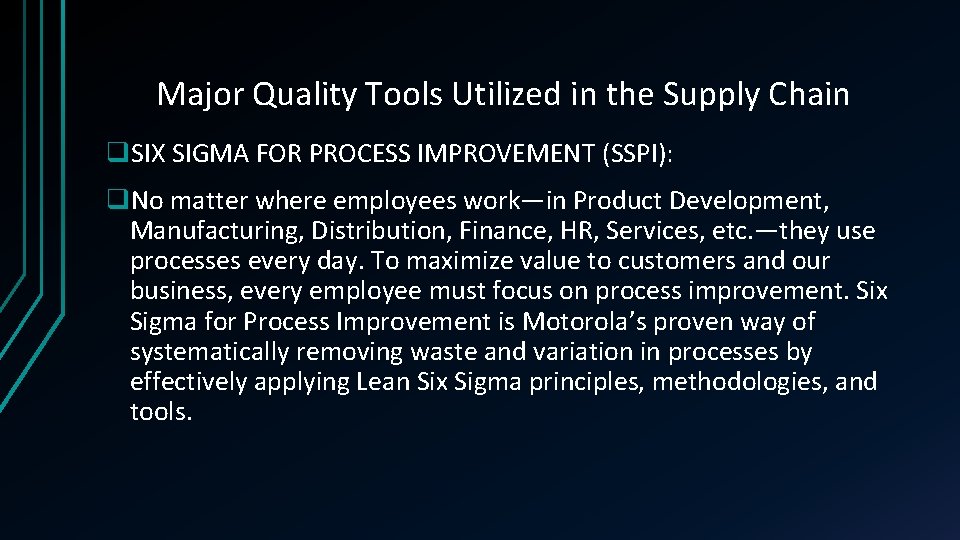 Major Quality Tools Utilized in the Supply Chain q. SIX SIGMA FOR PROCESS IMPROVEMENT