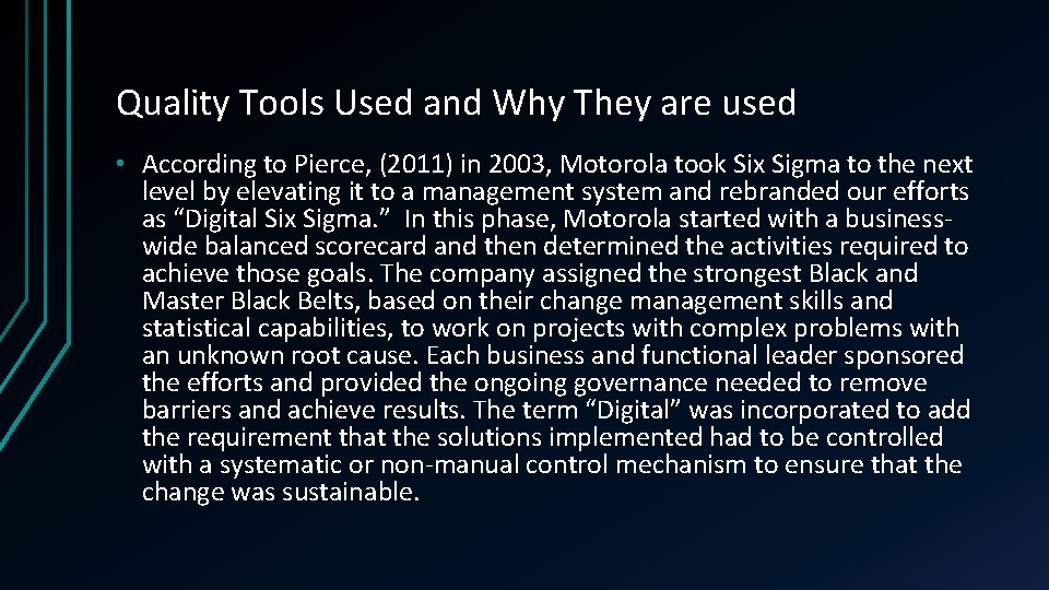 Quality Tools Used and Why They are used • According to Pierce, (2011) in