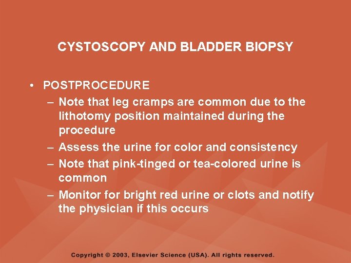 CYSTOSCOPY AND BLADDER BIOPSY • POSTPROCEDURE – Note that leg cramps are common due