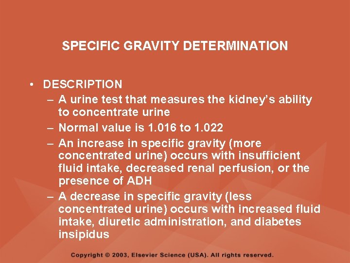 SPECIFIC GRAVITY DETERMINATION • DESCRIPTION – A urine test that measures the kidney’s ability