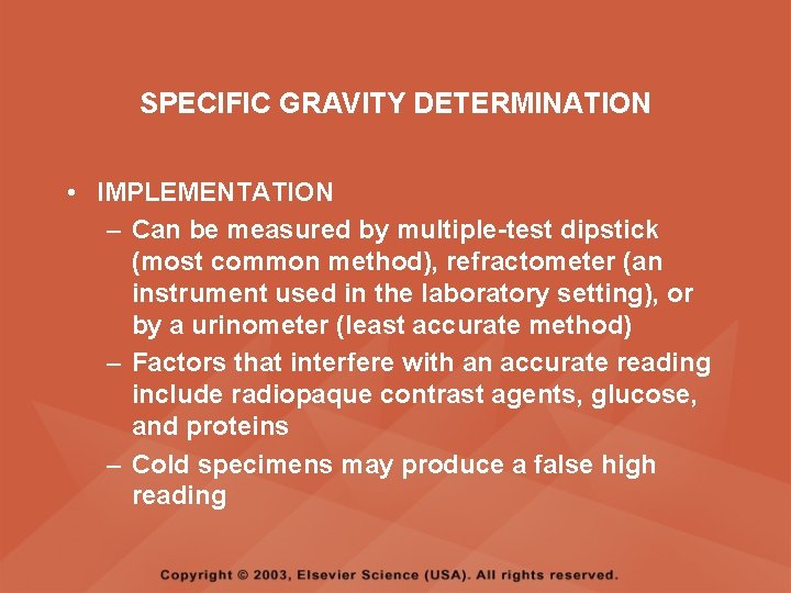 SPECIFIC GRAVITY DETERMINATION • IMPLEMENTATION – Can be measured by multiple-test dipstick (most common