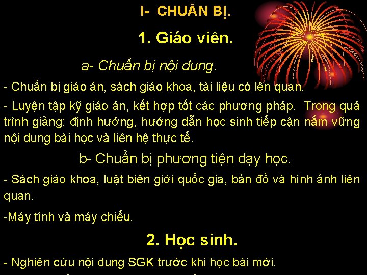 I- CHUẨN BỊ. 1. Giáo viên. a- Chuẩn bị nội dung. - Chuẩn bị