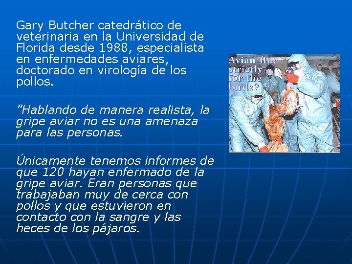 Gary Butcher catedrático de veterinaria en la Universidad de Florida desde 1988, especialista en Gary Butcher catedrático de veterinaria en la Universidad de Florida desde 1988, especialista en