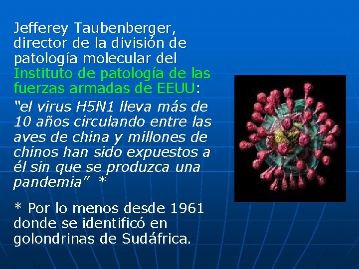 Jefferey Taubenberger, director de la división de patología molecular del Instituto de patología de Jefferey Taubenberger, director de la división de patología molecular del Instituto de patología de