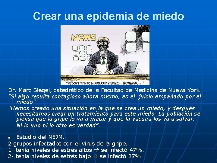 Crear una epidemia de miedo Dr. Marc Siegel, catedrático de la Facultad de Medicina Crear una epidemia de miedo Dr. Marc Siegel, catedrático de la Facultad de Medicina