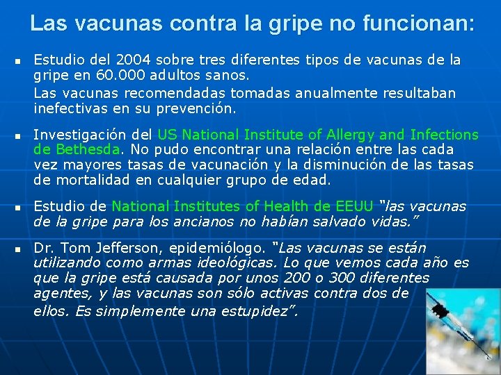 Las vacunas contra la gripe no funcionan: n n Estudio del 2004 sobre tres Las vacunas contra la gripe no funcionan: n n Estudio del 2004 sobre tres