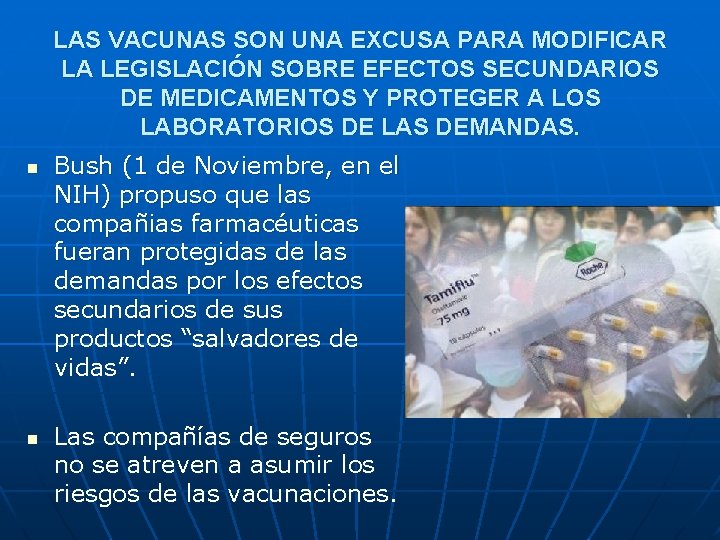 LAS VACUNAS SON UNA EXCUSA PARA MODIFICAR LA LEGISLACIÓN SOBRE EFECTOS SECUNDARIOS DE MEDICAMENTOS LAS VACUNAS SON UNA EXCUSA PARA MODIFICAR LA LEGISLACIÓN SOBRE EFECTOS SECUNDARIOS DE MEDICAMENTOS