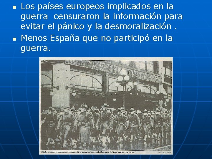 n n Los países europeos implicados en la guerra censuraron la información para evitar n n Los países europeos implicados en la guerra censuraron la información para evitar