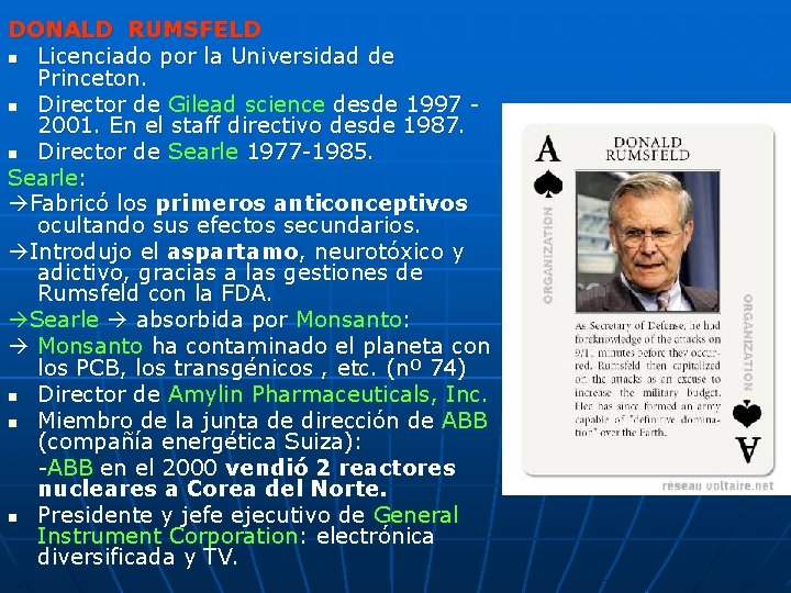 DONALD RUMSFELD n Licenciado por la Universidad de Princeton. n Director de Gilead science DONALD RUMSFELD n Licenciado por la Universidad de Princeton. n Director de Gilead science