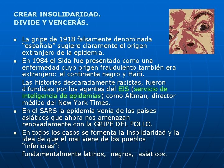 CREAR INSOLIDARIDAD. DIVIDE Y VENCERÁS. n n La gripe de 1918 falsamente denominada “española” CREAR INSOLIDARIDAD. DIVIDE Y VENCERÁS. n n La gripe de 1918 falsamente denominada “española”