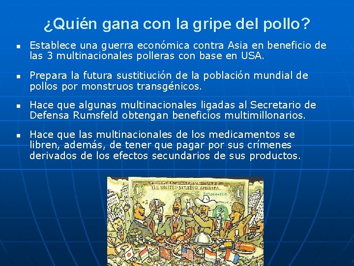 ¿Quién gana con la gripe del pollo? n n Establece una guerra económica contra ¿Quién gana con la gripe del pollo? n n Establece una guerra económica contra
