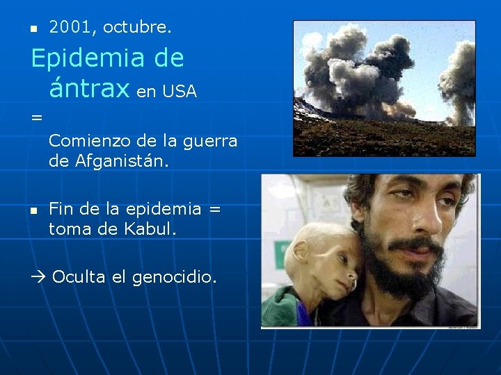n 2001, octubre. Epidemia de ántrax en USA = Comienzo de la guerra de n 2001, octubre. Epidemia de ántrax en USA = Comienzo de la guerra de