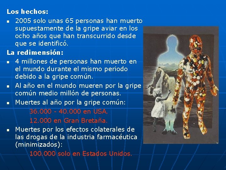 Los hechos: n 2005 solo unas 65 personas han muerto supuestamente de la gripe Los hechos: n 2005 solo unas 65 personas han muerto supuestamente de la gripe