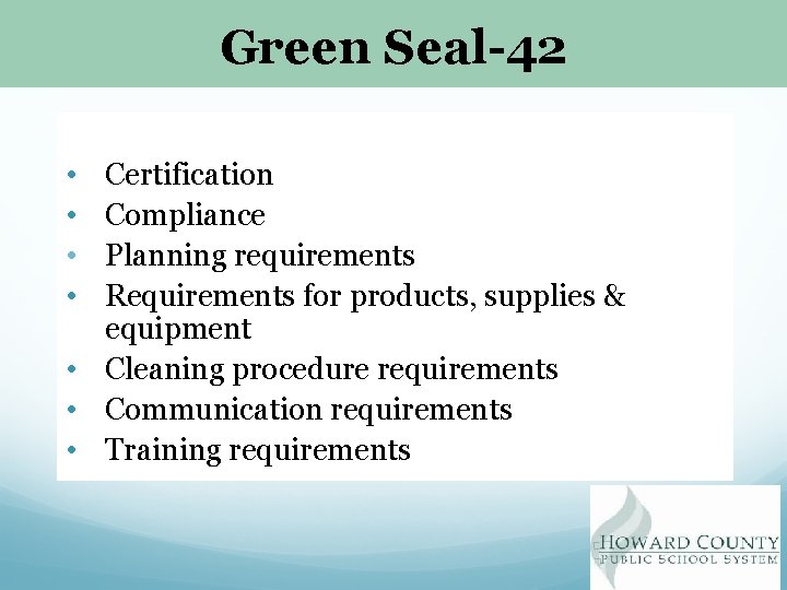 Green Seal-42 • • “products and services that reduce the Certification health and environmental