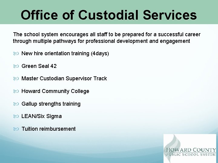 Office of Custodial Services The school system encourages all staff to be prepared for